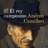 Libro El rey campesino de Andrea Camilleri